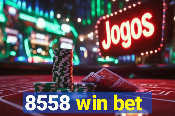 8558 win bet